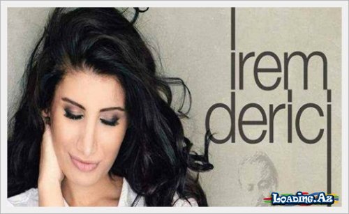 İrem Derici - Değmezsin Ağlamaya (2015) - LoaDinG.Az