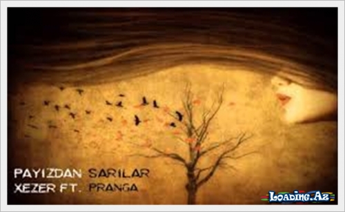 Pranga - Payızdan Sarılar - LoaDinG.Az