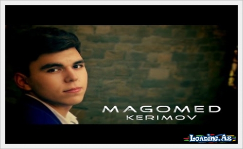 Magomed Kerimov - Biri Var 2015 - LoaDinG.Az