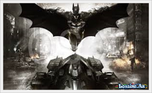 “Batman: Arkham Knight”ın istehsalı dayandırılıb - LoaDinG.Az