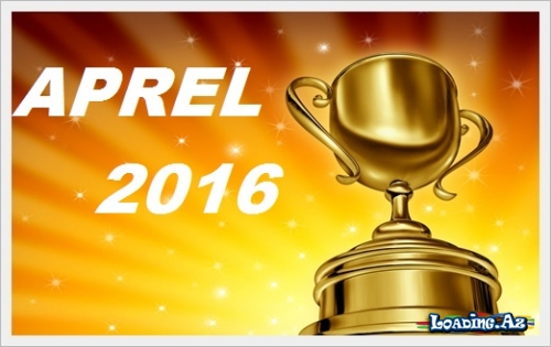 Top qaliblər (Aprel 2016) - LoaDinG.Az