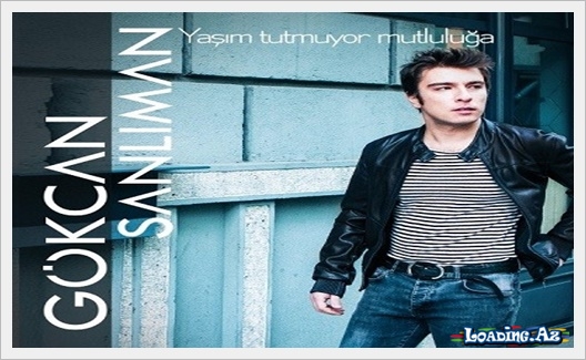 Gökcan Sanlıman - Yaşım Tutmuyor Mutluluğa