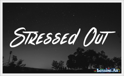 Twenty One Pilots - Stressed Out - LoaDinG.Az