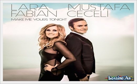 Mustafa Ceceli - Make Me Yours Tonight (ft. Lara Fabian)