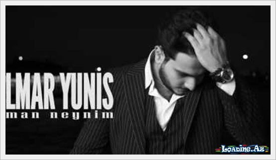 Elmar Yunis - Aman Neynim