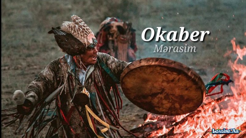 Okaber - Mərasim - LoaDinG.Az