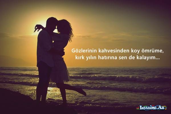 Hər kəs özündə əksik olanı sevər.. - LoaDinG.Az
