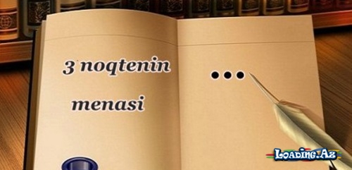 Üç nöqtə ilə bizi bağlayan nədir? - LoaDinG.Az