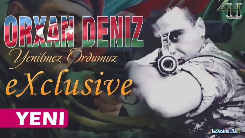 Orxan Deniz - Azerbaycan Esgeri (YENI 2017) - LoaDinG.Az