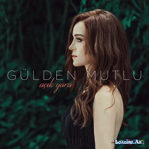Gülden Mutlu - Açık Yara - LoaDinG.Az