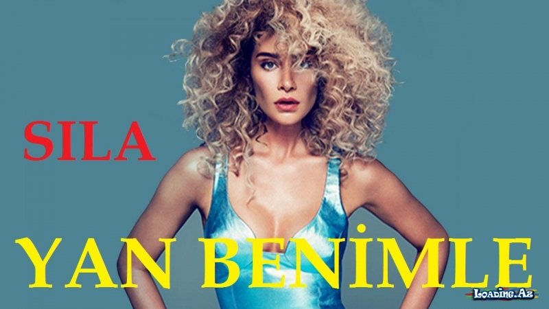 Sila - Yan Benimle - LoaDinG.Az