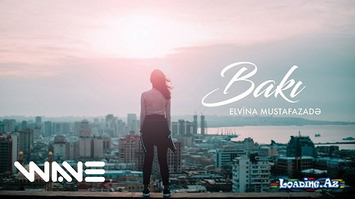Elvina — Bakı (Official Video) 2017 - LoaDinG.Az