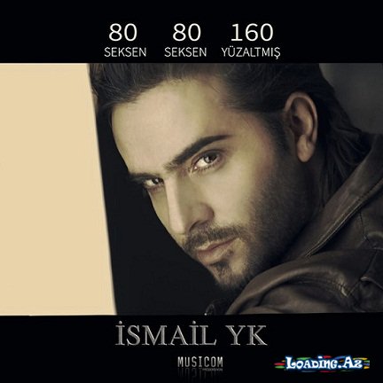 Ismail YK - 80 80 160 (Yeni 2017)