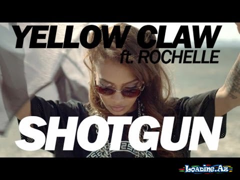 Yellow Claw - Shotgun ft. Rochelle (Official Music Video) - LoaDinG.Az