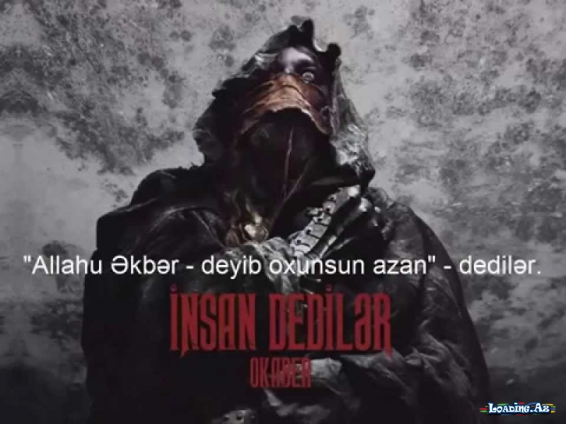 Okaber - Insan Dediler - LoaDinG.Az