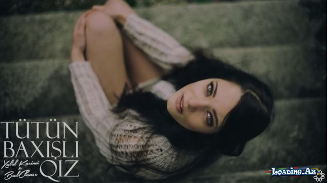 Xalid Karimi & BadClause - Tütün Baxışlı Qız