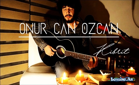 Onur Can Özcan - Kibrit - LoaDinG.Az