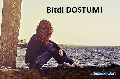 Bitdi Dostum Bitdi