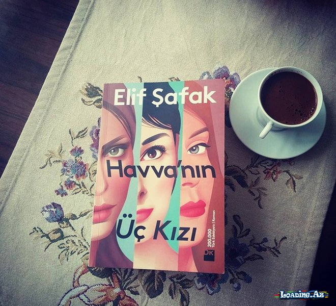 Elif Şafak “Həvvanın 3 qızı” kitabından seçilmişlər - LoaDinG.Az