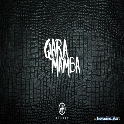 Okaber - Qara Mamba - LoaDinG.Az