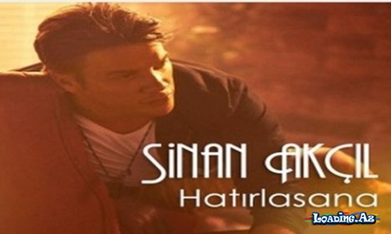 Sinan Akçıl - Hatırlasana