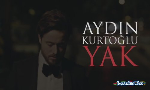 Aydın Kurtoğlu - Yak
