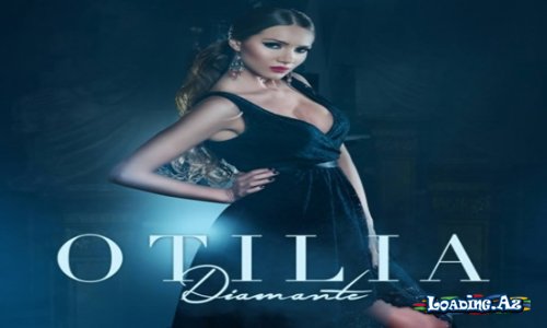 Otilia - Diamante - LoaDinG.Az