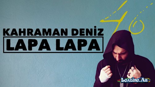 Kahraman Deniz - Lapa Lapa (Official Audio) - LoaDinG.Az