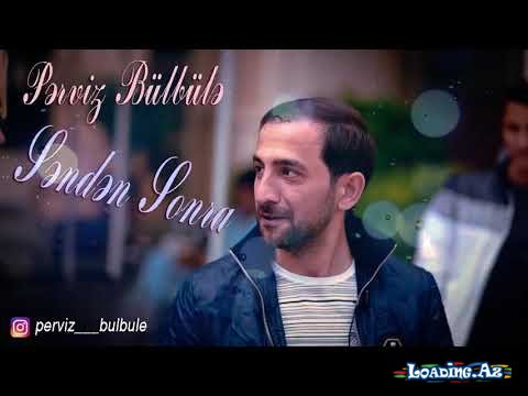 Perviz Bulbule - Senden Sonra 2017 (Hit) - LoaDinG.Az