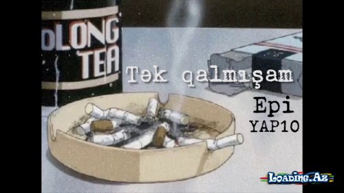 YAP10 ft. Epi - Tək qalmışam. - LoaDinG.Az
