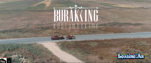 Burak King - Koştum Hekime (Official Video) - LoaDinG.Az
