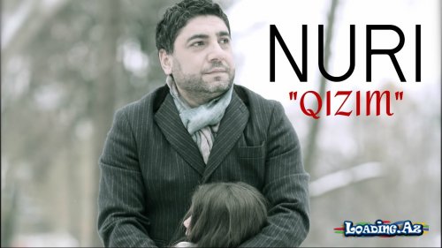 Qızım - Nuri serinlendirici - LoaDinG.Az