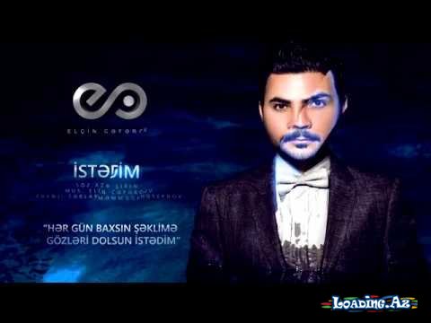 Elcin Ceferov - İstedim 2017 - LoaDinG.Az