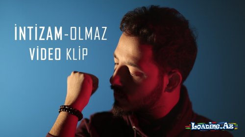 İntizam - Olmaz ( Video Klip ) - LoaDinG.Az