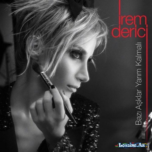 İrem-Derici Bazı Aşklar Yarım Kalmalı - LoaDinG.Az