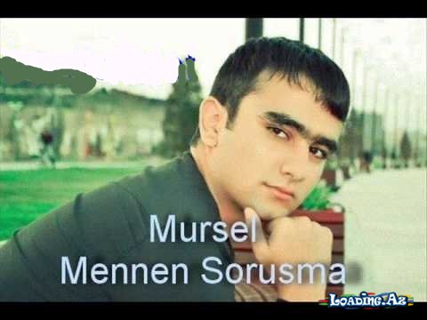 Mürsəl-Məndən soruşma - LoaDinG.Az