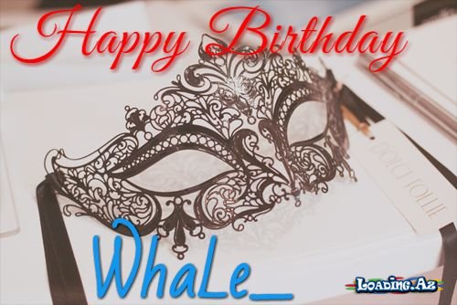 ♛♡ Ad Günün Mübarək WhaLe_ ♛♡