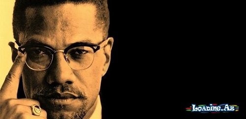 Malcolm X-in ibrətli sözləri