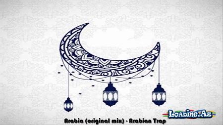 Arabia (original mix) - Arabian Trap - LoaDinG.Az
