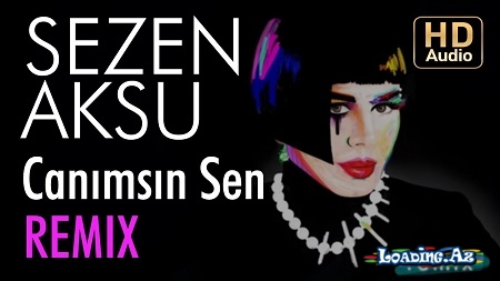 Sezen Aksu - Canımsın Sen (Volga Tamöz Remix) - (MP3 YÜKLƏ) - LoaDinG.Az