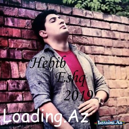 Hebibi - Esq 2019 ilk dəfə Loading.az üçün