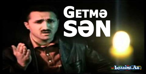 Elşən Həmidov - Getmə Sən - LoaDinG.Az