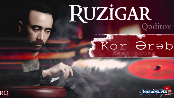 Ruzigar - Kor Ərəb - LoaDinG.Az