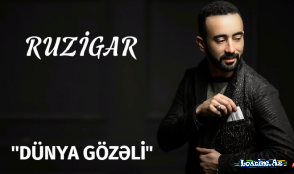 Ruzigar - Dünya Gözəli - LoaDinG.Az