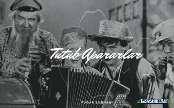 Vüqar Sübhan - Tutub Apararlar - LoaDinG.Az