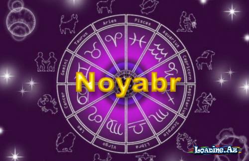 Bürclər Noyabr Ayında Nə Vəd Edirlər? - LoaDinG.Az