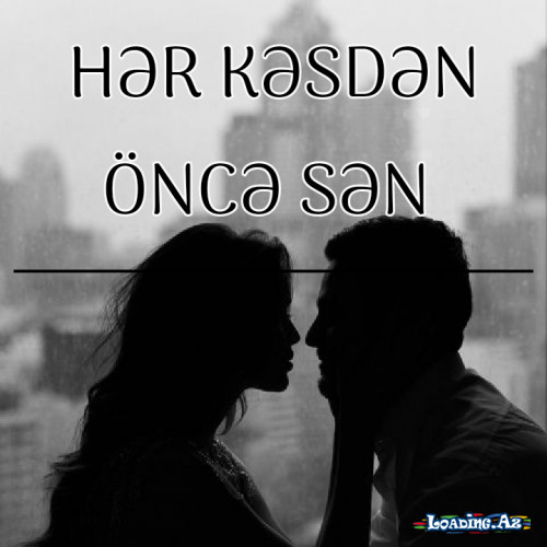 HƏR KƏSDƏN ÖNCƏ SƏN. BÖLÜM 18.