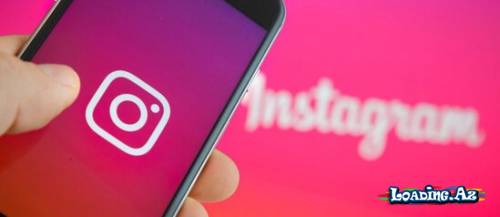"Instagram"da uzun zamandır gözlənilən YENİLİK - LoaDinG.Az