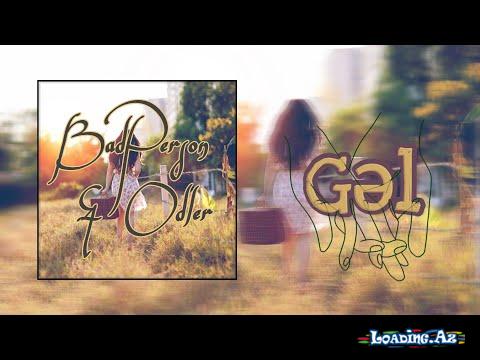 BadPerson & Odler - Gəl