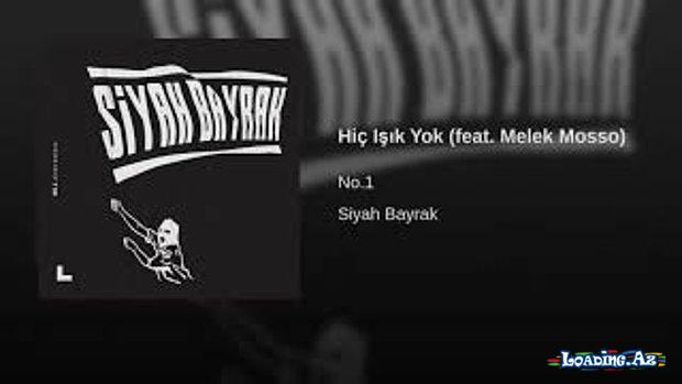 No.1 - Hiç Işık Yok (feat. Melek Mosso) - LoaDinG.Az